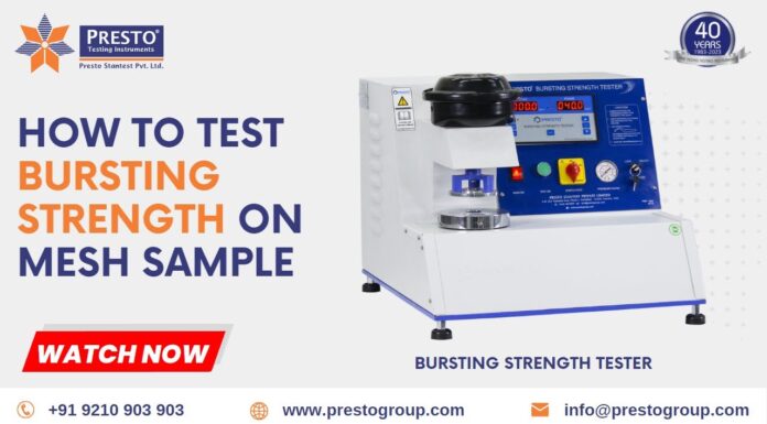 “Bí quyết kiểm tra độ bền bùng nổ trên mẫu lưới | Presto Group”