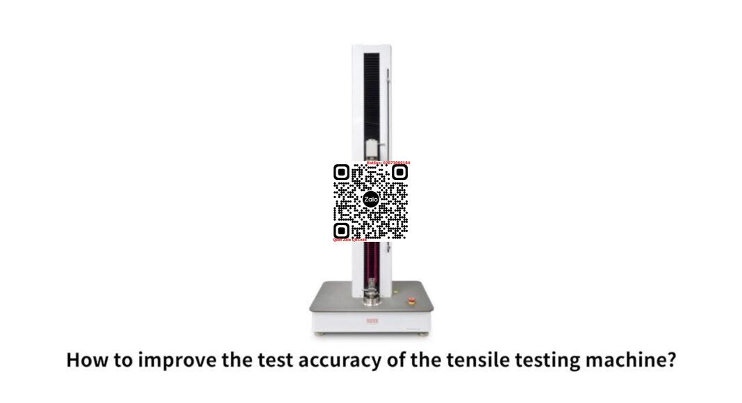 Hướng dẫn cách nâng cao độ chính xác của máy thử độ kéo?